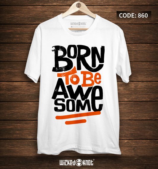 Born to be Awesome wkb860